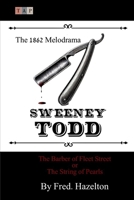 Sweeney Todd: The Barber of Fleet Street or The String of Pearls: The 1862 Melodrama B0DS6WGKL2 Book Cover