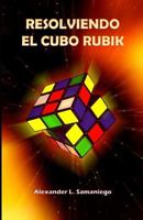Resolviendo el cubo Rubik 1798141450 Book Cover