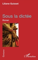 Sous la dictée: Roman (Écritures) (French Edition) 2343144621 Book Cover