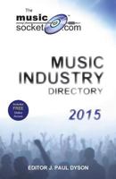 The MusicSocket.com Music Industry Directory 2015 1909935069 Book Cover