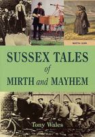 Sussex Tales Of Mirth And Mayhem 1853066958 Book Cover