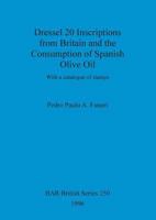 Dressel 20 Inscriptions from Britain and the Consumption of Spanish Olive Oil (British Archaeological Reports (BAR) British) 0860548392 Book Cover