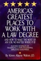 America's Greatest Places to Work with a Law Degree & How to Make the Most of Any Job, No Matter Where It Is 0159001803 Book Cover