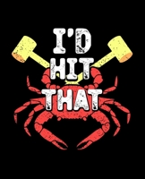 I'd Hit That: Maryland Souvenir Crab Notebook 1694081176 Book Cover