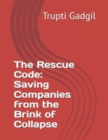 The Rescue Code: Saving Companies from the Brink of Collapse (Insolvency) B0GKGCYQP3 Book Cover