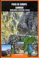 PICOS DE EUROPA SUMMER HIKING GUIDE 2026 B0GNH3BJGF Book Cover