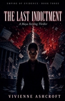 The Last Indictment: Her husband built the case of a lifetime. (Empire of Evidence) B0HC63KXVT Book Cover