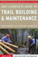 Complete Guide to Trail Building and Maintenance, 4th 1934028169 Book Cover