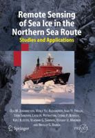 Remote Sensing of Sea Ice in the Northern Sea Route: Studies and Applications 3540244484 Book Cover