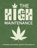 The High Maintenance Stoner Coloring Book For Adults B08YQFVMK4 Book Cover