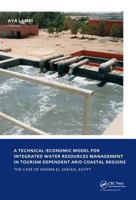 A Technical-Economic Model for Integrated Water Resources Management in Tourism Dependent Arid Coastal Regions: Unesco-Ihe PhD Thesis 1138433993 Book Cover