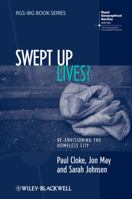 Swept Up Lives?: Re-Envisioning the Homeless City 1405153873 Book Cover