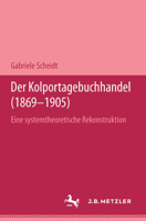 Der Kolportagebuchhandel (1869-1905): Eine Systemtheoretische Rekonstruktion 3476450465 Book Cover