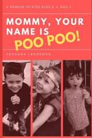 Mommy, Your Name is Poo Poo 1973414414 Book Cover