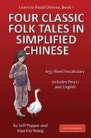Learn to Read Chinese, Book 1: Four Classic Folk Tales in Simplified Chinese, 540 Word Vocabulary, includes Pinyin and English 1952601223 Book Cover