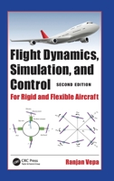 Flight Dynamics, Simulation, and Control: For Rigid and Flexible Aircraft 1032210036 Book Cover