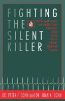 Fighting the Silent Killer : How Men and Women Can Prevent and Cope with Heart Disease Today 1568810210 Book Cover