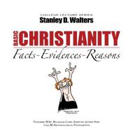 Basic Christianity: Reasons for the Faith 1732973504 Book Cover