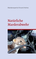 Natürliche Marderabwehr: Schützt zuverlässig Heim und Auto 3756890481 Book Cover