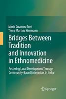 Bridges Between Tradition and Innovation in Ethnomedicine: Fostering Local Development Through Community-Based Enterprises in India 9400711123 Book Cover