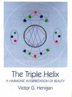 The Triple Helix: A Harmonic Interpretation of Reality 1585000655 Book Cover