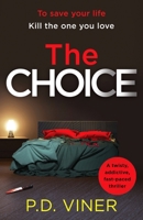 The Choice: A twisty, suspenseful crime thriller that will hook you from the first page 1804360325 Book Cover