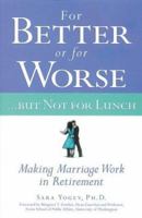 Couple's Guide to Happy Retirement: For Better or for Worse . . . But Not for Lunch 0809297205 Book Cover