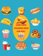 JUNK FOOD COLORING BOOK FOR KIDS: 24 Page Coloring Book, Kawaii Food Coloring Book Junk Food Coloring Book, Kawaii Coloring Books for Kids & Adults in ... Style, Healthy Food Coloring Book For Kids B087S91FSM Book Cover