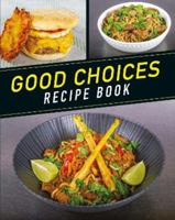 GOOD CHOICES: RECIPE Book 1839524049 Book Cover
