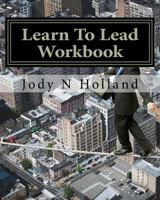 Learn To Lead Workbook: Supervise - Influence - Motivate 1633900509 Book Cover