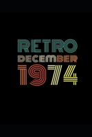 Retro December 74: Blank Lined Journal, 45 Years of Being Awesome: 45th Birthday Gifts Blank Lined Notebook 45 Yrs Old Bday Present Men Women Turning 45 Born In 1974 1676906509 Book Cover