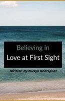 Believing In Love At First Sight 1729835465 Book Cover