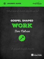 Gospel Shaped Work Leader's Guide 1910307572 Book Cover