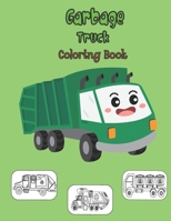 Garbage Truck Coloring Book: coloring book book for kids ages 4-8 8-12 B08GFS1YWQ Book Cover