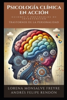 Psicología Clínica en Acción: Guiones y Protocolos de Intervención: Trastornos de la personalidad (Spanish Edition) B0DWLNR85V Book Cover