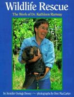 Wildlife Rescue: The Work of Dr. Kathleen Ramsay 1563970457 Book Cover