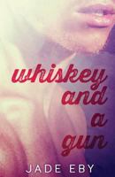 Whiskey and a Gun 1493673696 Book Cover