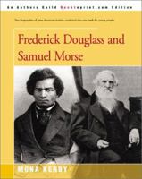 Frederick Douglass and Samuel Morse 0595185746 Book Cover