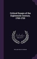Critical Essays of the Eighteenth Century, 1700-1725 0548779813 Book Cover