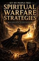 Set My People Free: Spiritual Warfare Strategies B0H4BDP4P7 Book Cover