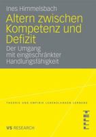 Altern Zwischen Kompetenz Und Defizit: Uber Den Umgang Mit Eingeschrankter Handlungsfahigkeit Am Beispiel Der Altersbedingten Makuladegeneration 3531164422 Book Cover