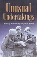 UNUSUAL UNDERTAKINGS: A Military Memoir 0850529050 Book Cover