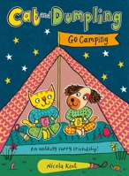 Cat and Dumpling Go Camping: An unlikely furry friendship! (3) 1382075111 Book Cover