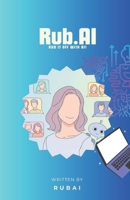 Rub.AI: Rub it off with AI B0FR4Y344P Book Cover
