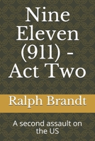 Nine Eleven (911) - Act Two: A second assault on the US 1982983124 Book Cover