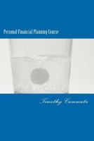 Personal Financial Planning Course: Anyone Can Be Financially Free 1470166860 Book Cover