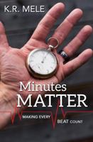 Minutes Matter: Making Every Beat Count 1620207974 Book Cover