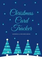 Christmas Card Tracker: Address Record Book - For Sending And Receiving Holiday Cards - A-Z Tabs - 8 Year Organizer - Starry Night Blue Christmas Trees Cover 1081913673 Book Cover