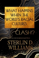 What Happens When the World’s Racial Cultures Clash? 1733589317 Book Cover