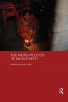 The Micro-Politics of Microcredit: Gender and Neoliberal Development in Bangladesh 0815364288 Book Cover
